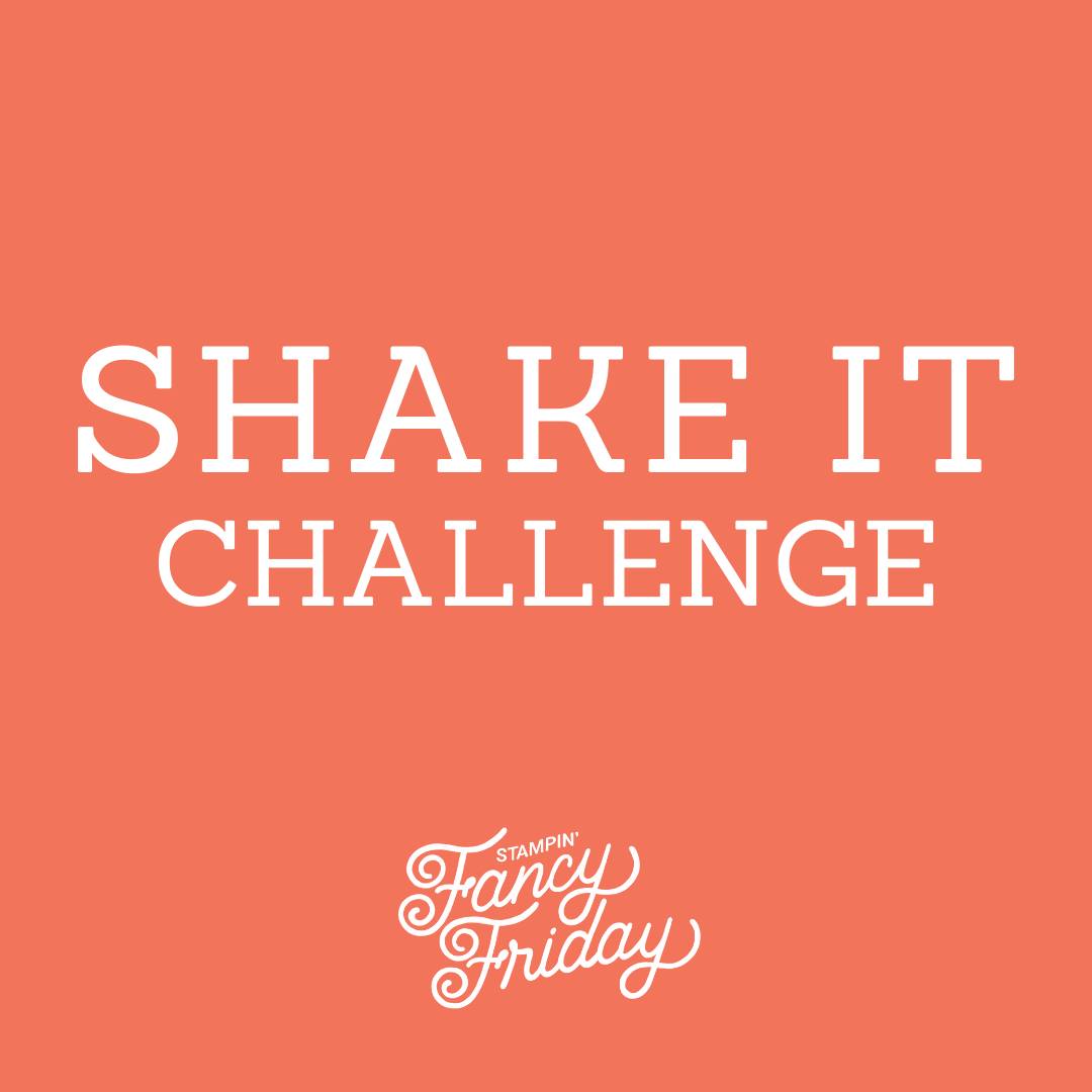 Stampin´Fancy Friday Challenge – Shake it