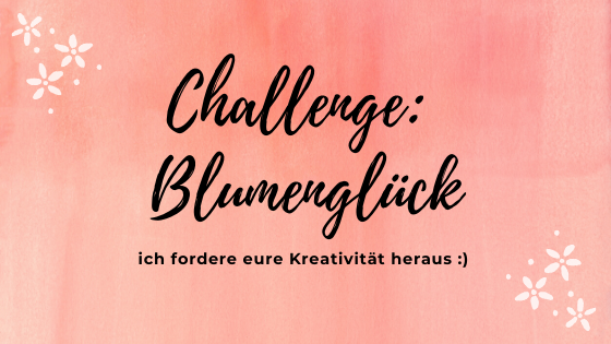 Challenge “Blumenglück”