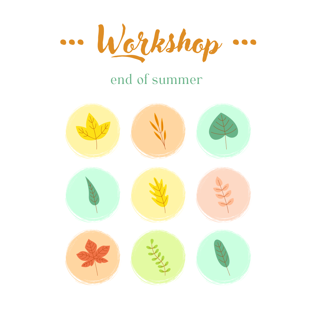 “End of Summer” Workshop
